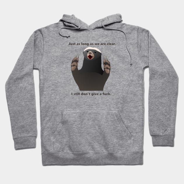 Honey badger still don t give a fuck Honey Badger Hoodie